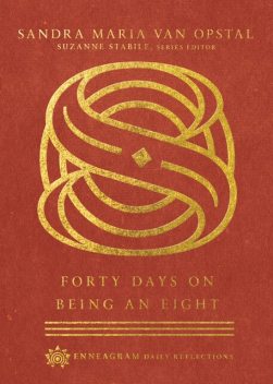Forty Days on Being an Eight, Sandra Maria Van Opstal