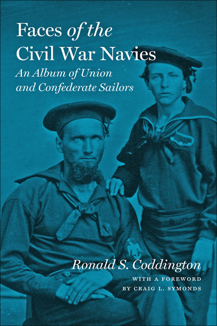 Faces of the Civil War Navies, Ronald S. Coddington