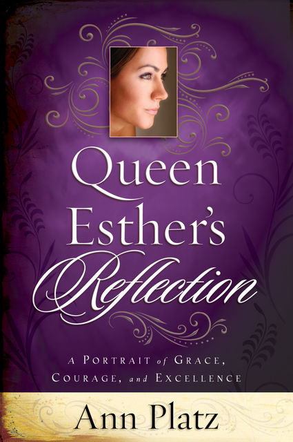 Queen Esther's Reflection, Ann Platz