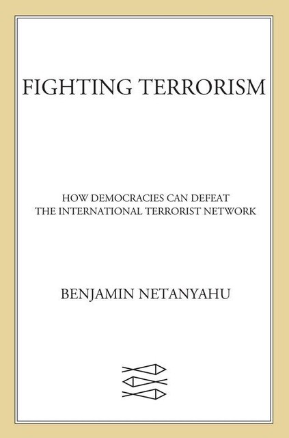 Fighting Terrorism, Benjamin Netanyahu