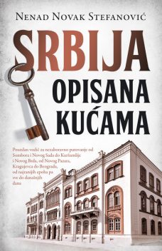Srbija opisana kućama, Nenad Novak Stefanović
