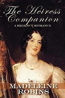 Heiress Companion, Madeleine Robins