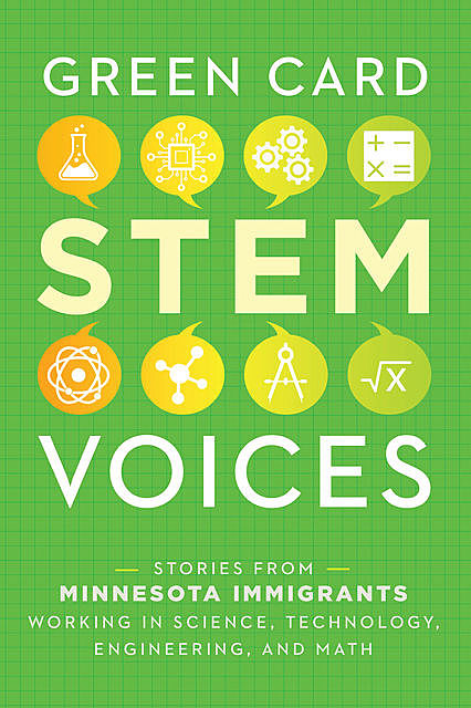 Stories from Minnesota Immigrants Working in Science, Technology, Engineering, and Math, Tea Rozman Clark, Julie Vang