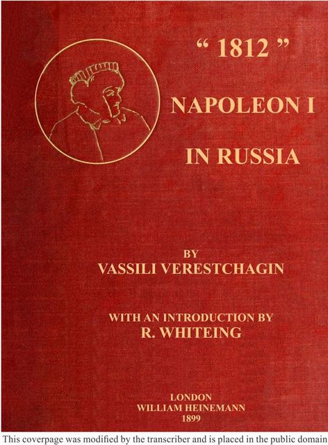 1812” Napoleon I in Russia, Vasilïĭ Vasilʹevich Vereshchagin
