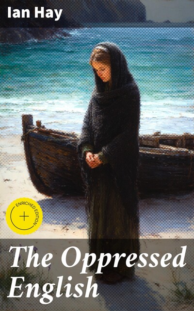 The Oppressed English, Ian Hay