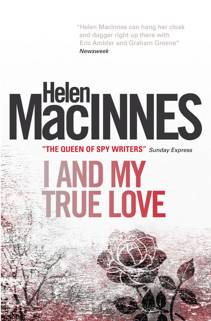 I and My True Love, Helen MacInnes