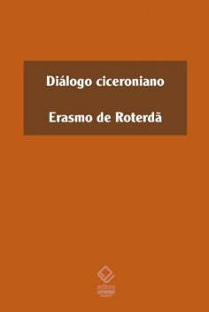 Diálogo ciceroniano, Erasmo De Roterda