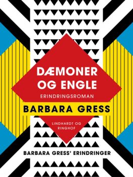 Dæmoner og engle: Erindringsroman, Barbara Gress