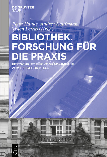 Bibliothek – Forschung für die Praxis, Petra Hauke, Andrea Kaufmann, Vivien Petras