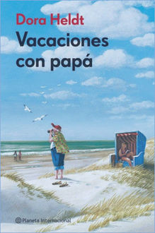 Vacaciones Con Papá, Dora Heldt