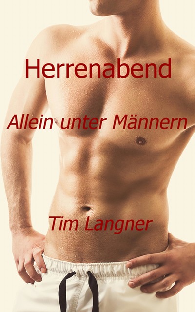 Herrenabend: Allein unter Männern, Tim Langner