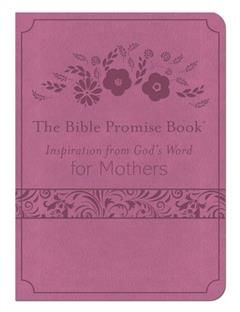 Bible Promise Book: Inspiration from God's Word for Mothers, Compiled by Barbour Staff