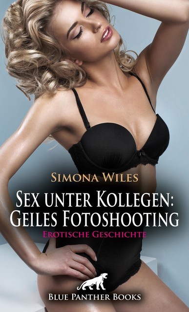 Sex unter Kollegen: Geiles Fotoshooting | Erotische Geschichte, Simona Wiles