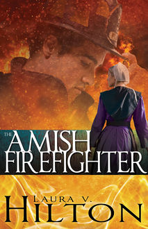 The Amish Firefighter, Laura Hilton