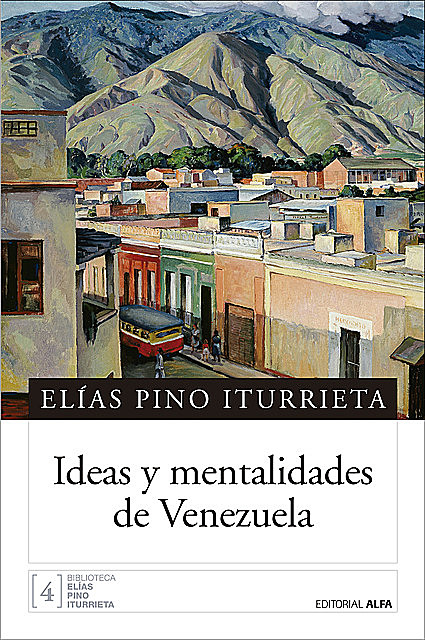 Ideas y mentalidades de Venezuela, Elías Pino Iturrieta