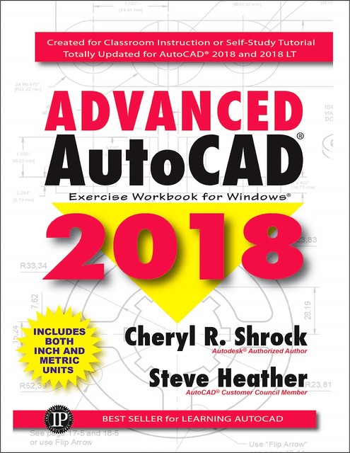 Advanced AutoCAD® 2018, Cheryl Shrock, Steve Heather