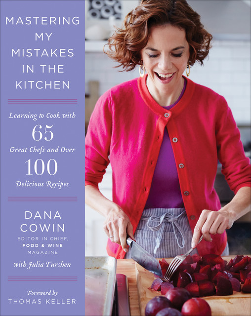 Mastering My Mistakes in the Kitchen, Dana Cowin