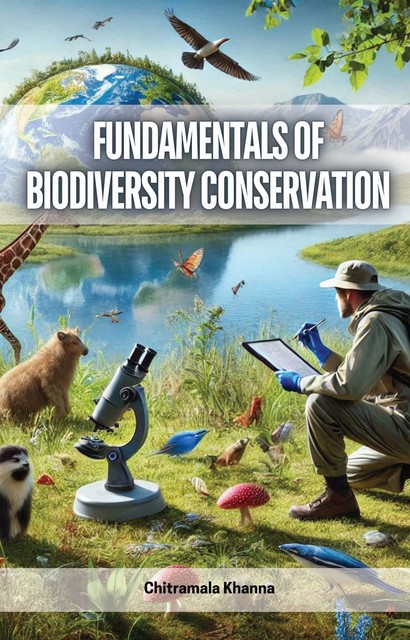 Fundamentals of Biodiversity Conservation, Chitramala Khanna