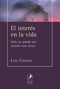 El interés en la vida, Luis Chiozza