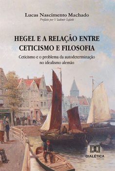 Hegel e a relação entre ceticismo e filosofia, Lucas Machado