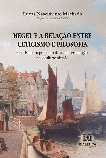 Hegel e a relação entre ceticismo e filosofia, Lucas Machado