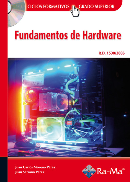 Fundamentos del Hardware (GRADO SUP.), Juan Serrano, José Luis Raya