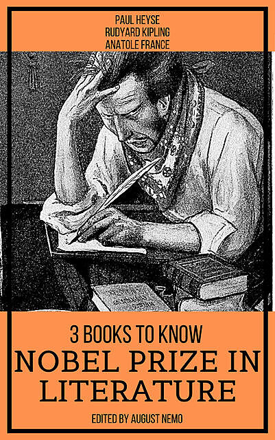 3 Books To Know Nobel Prize in Literature, Anatole France, Joseph Rudyard Kipling, Paul Heyse, August Nemo