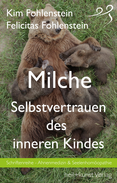 Milche – Selbstvertrauen des inneren Kindes, Felicitas Fohlenstein, Kim Fohlenstein