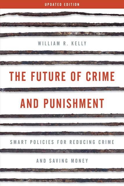 The Future of Crime and Punishment, William Kelly