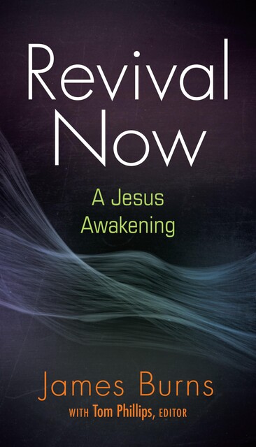 Revival Now, James Burns