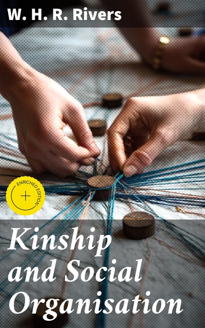 Kinship and Social Organisation, W.H. R. Rivers