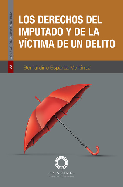 Los derechos del imputado y de la víctima de un delito, Bernardino Esparza Martínez