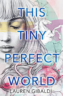 This Tiny Perfect World, Lauren Gibaldi