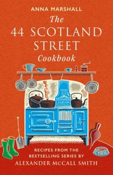 The 44 Scotland Street Cookbook, Anna Marshall