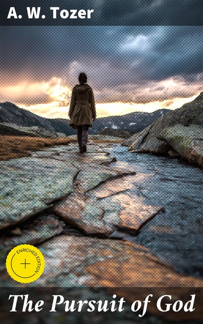 The Pursuit of God, A.W.Tozer