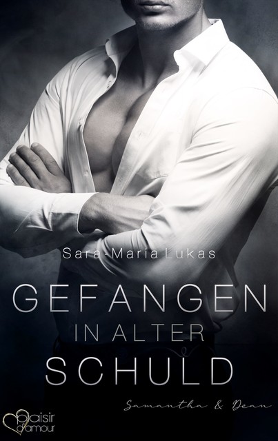 Gefangen in alter Schuld: Samantha & Dean, Sara-Maria Lukas