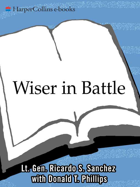 Wiser in Battle, Donald T. Phillips, Ricardo S. Sanchez