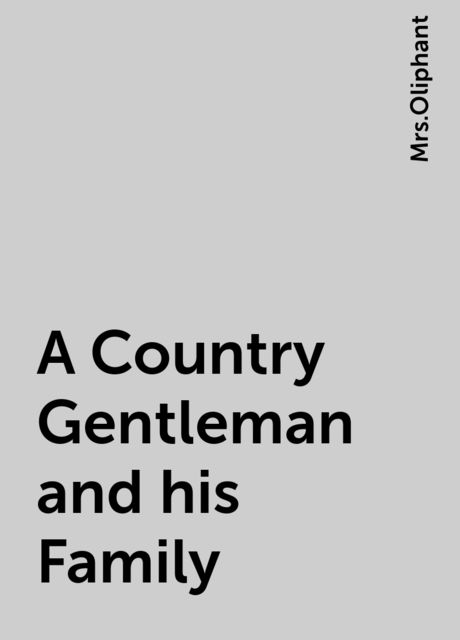 A Country Gentleman and his Family, 