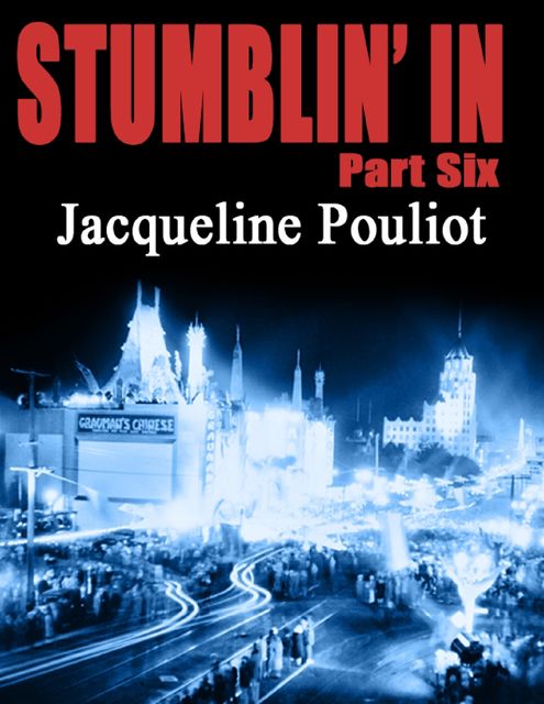 Stumblin' In Part Six, Jacqueline Pouliot