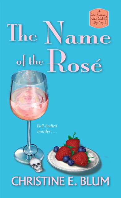 The Name of the Rosé, Christine E. Blum