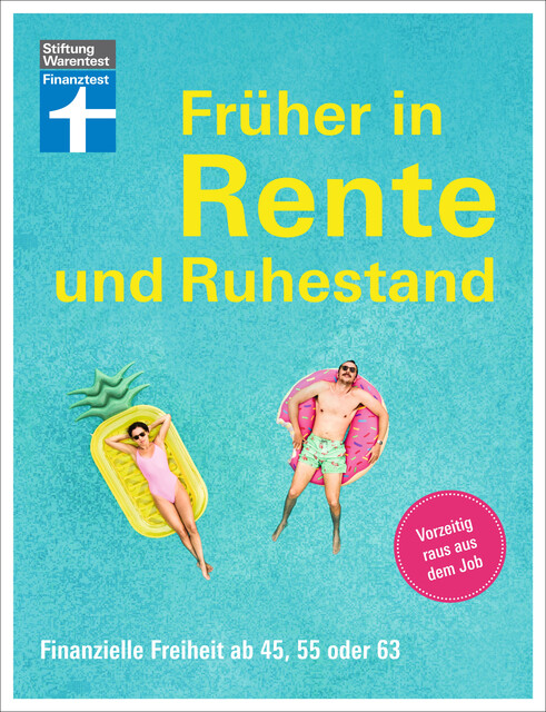 Früher in Rente und Ruhestand – Mit Tabellen, Checklisten und Tipps zu Anlagestrategien, Matthias Kowalski