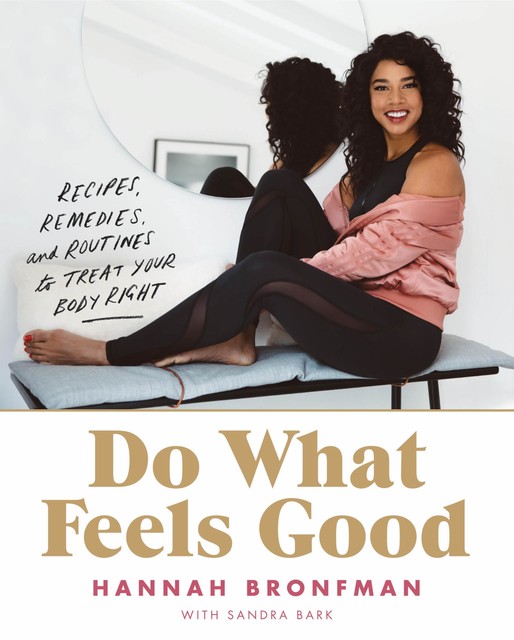 Do What Feels Good, Hannah Bronfman