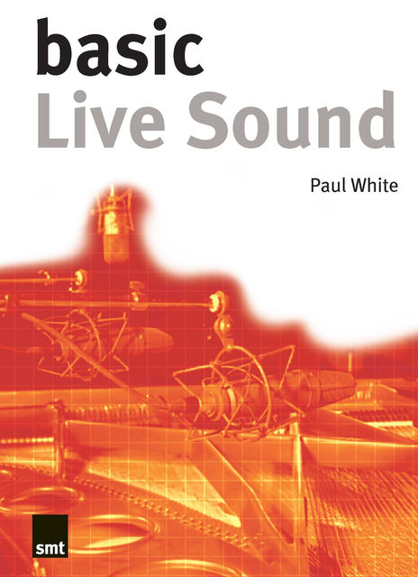 Basic Live Sound, Paul White