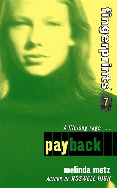 Fingerprints #7: Payback, Melinda Metz