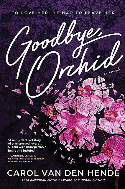 Goodbye, Orchid, Carol Van Den Hende
