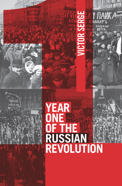Year One of the Russian Revolution, Victor Serge