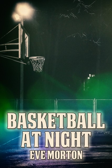 Basketball at Night, Eve Morton