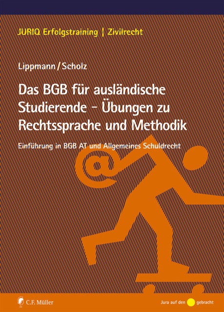 Das BGB für ausländische Studierende – Übungen zu Rechtssprache und Methodik, Lydia Scholz, Susan Lippmann