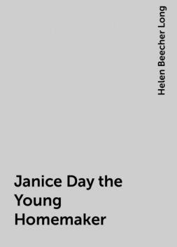 Janice Day the Young Homemaker, Helen Beecher Long
