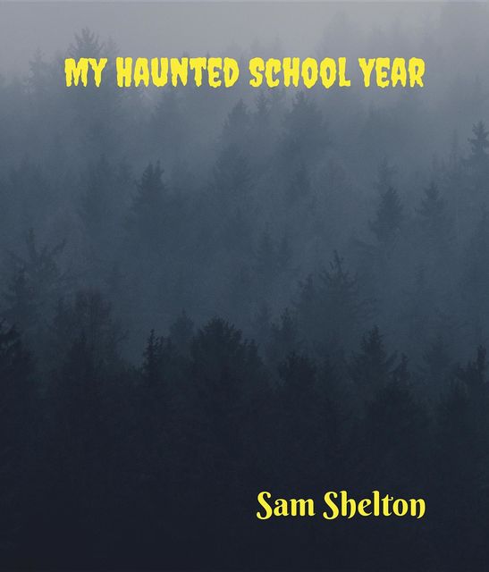 My Haunted School Year, Sam Shelton